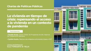 Housing in times of crisis, a webinar hosted by the University Torcuato di Tella, Buenos Aires, Argentina.  Addressing challenges of housing pre, during and post-pandemics, suggesting a role of the housing sector in the post-crisis recovery - 2020